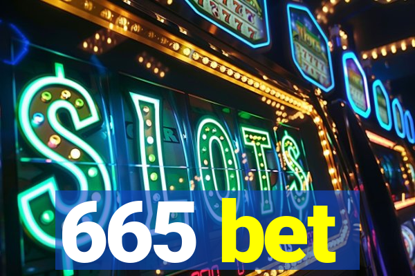 665 bet